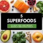 5 Superfoods to Help You Lose Weight Quickly and Effectively
