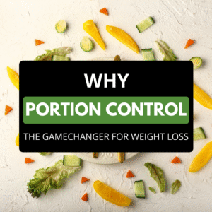 Why Portion Control is the Game-Changer for Weight Loss and Vibrant Health