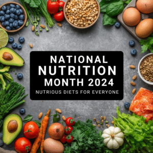 A vibrant overhead view of a variety of fresh, healthy foods arranged along the top and bottom edges of a textured gray stone surface. The foods include blueberries, avocado, nuts, lentils, leafy greens, chicken, eggs, salmon, and fresh herbs. Overlaid in the center is a semi-transparent black banner with bold white text reading 'NATIONAL NUTRITION MONTH 2024' and below it in smaller font, 'Nutritious Diets for Everyone.' The image conveys a fresh, inviting, and celebratory mood focused on diverse and accessible healthy eating.