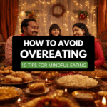 How to Avoid Overeating During Diwali: 10 Tips for Mindful Eating