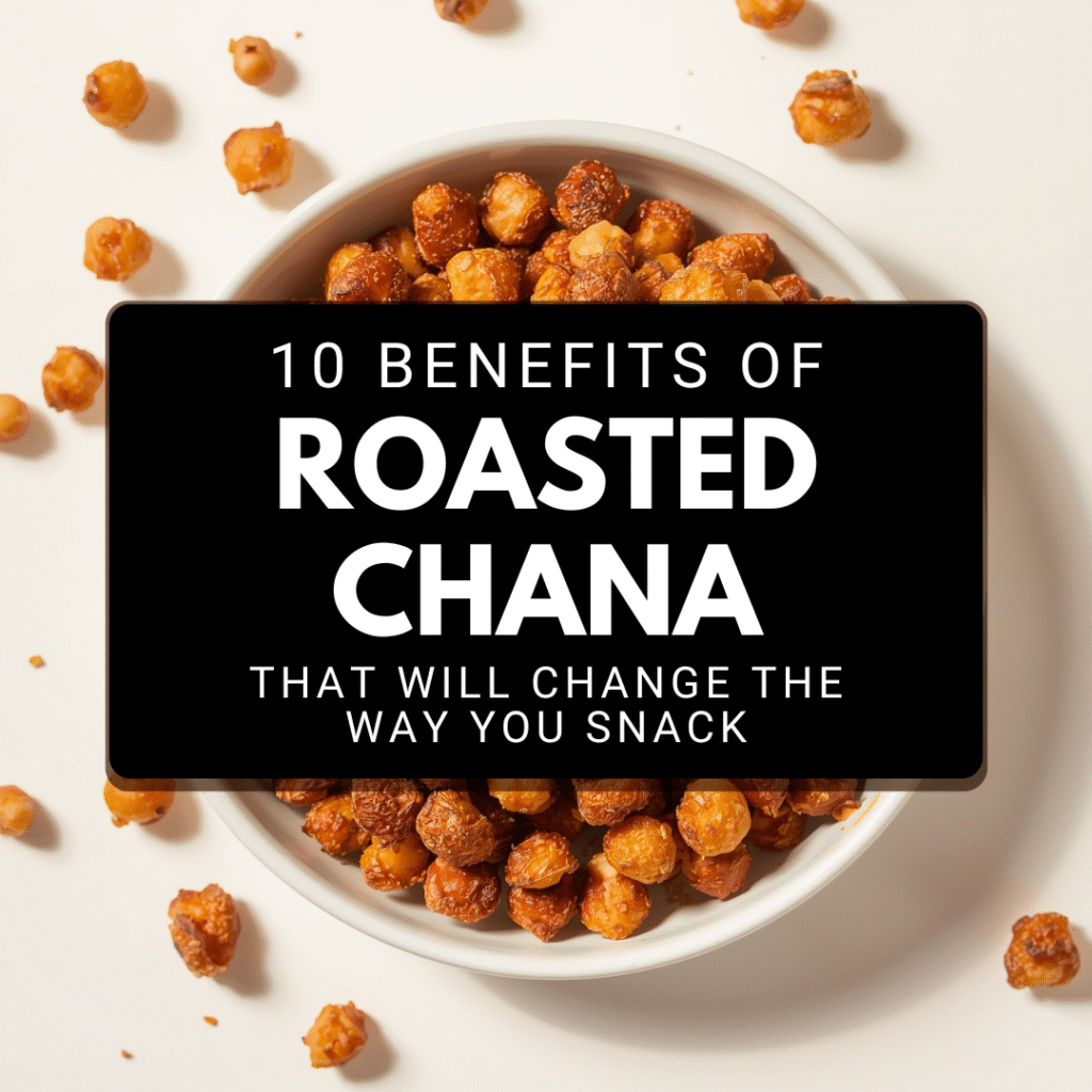 A close-up of a white plate filled with crispy, golden-brown roasted chana (dry roasted chickpeas) placed against a clean white background. A dark semi-transparent banner across the center displays the text: "10 BENEFITS OF ROASTED CHANA – That Will Change the Way You Snack."