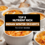Top 8 Nutrient-Rich Indian Winter Desserts to Stay Warm This Winter