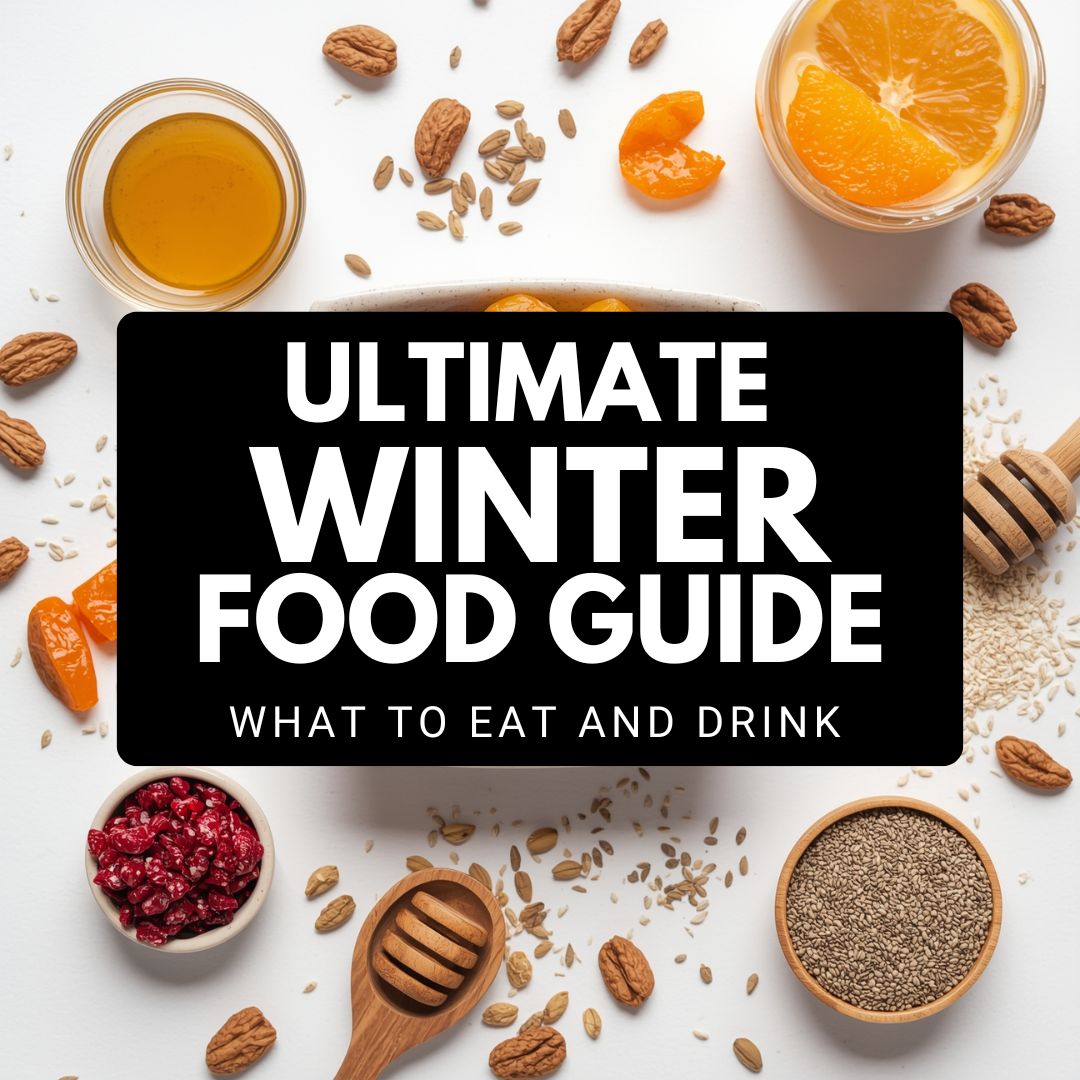 Winter foods guide with nuts seeds honey and citrus fruits showing what to eat and drink in winter.