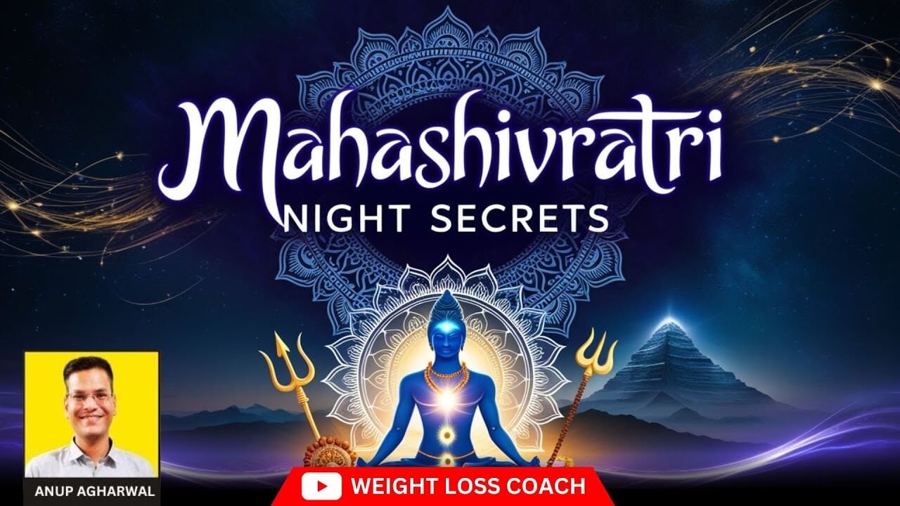Spiritual-themed artwork with the title "Mahashivratri Night Secrets" featuring a glowing blue meditative figure of Lord Shiva, surrounded by divine symbols like trishuls, a radiant mandala, and a mountain in the background. Anup Agharwal’s photo appears in the corner with the label "Weight Loss Coach."