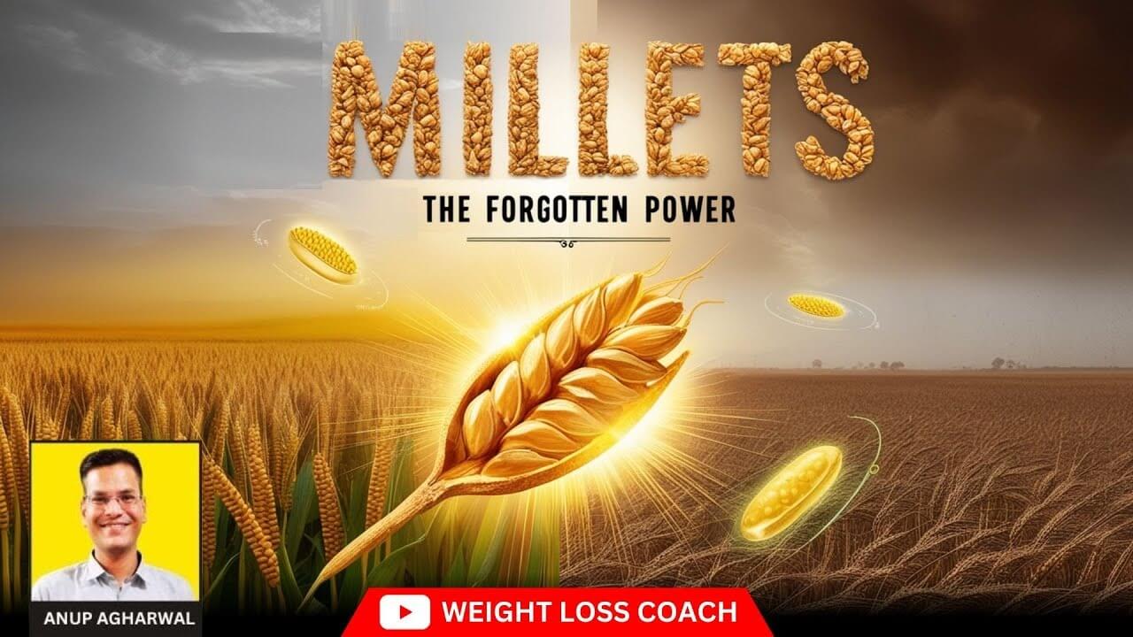 Illustration highlighting the health benefits of millets, featuring a golden millet spike glowing in a field, with the text “Millets – The Forgotten Power” and a photo of Dt. Anup Aghrawal labeled as “Weight Loss Coach.”